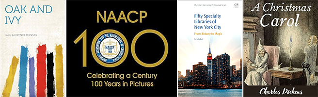Collage of four book covers: 'Oak and Ivy' by Paul Laurence Dunbar, 'NAACP: Celebrating a Century - 100 Years in Pictures', 'Fifty Specialty Libraries of New York City: From Botany to Magic', and 'A Christmas Carol' by Charles Dickens.